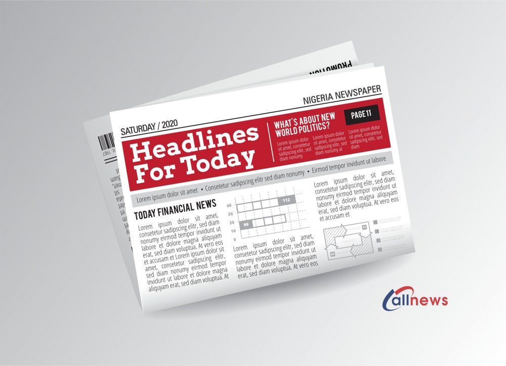 Check Out Latest Nigeria Newspaper Headlines For Today, Satu